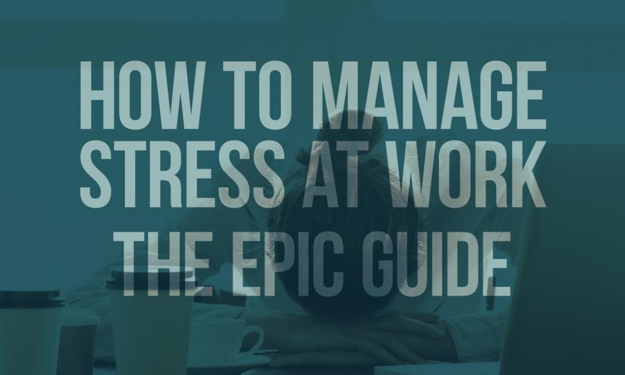 How to Manage Stress at Work in 7 Steps How to Manage Stress at Work in 7 Steps